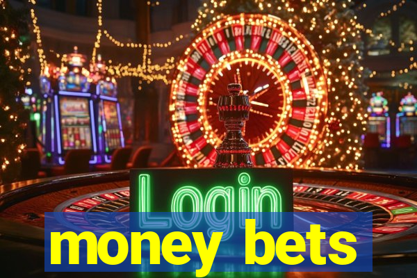 money bets